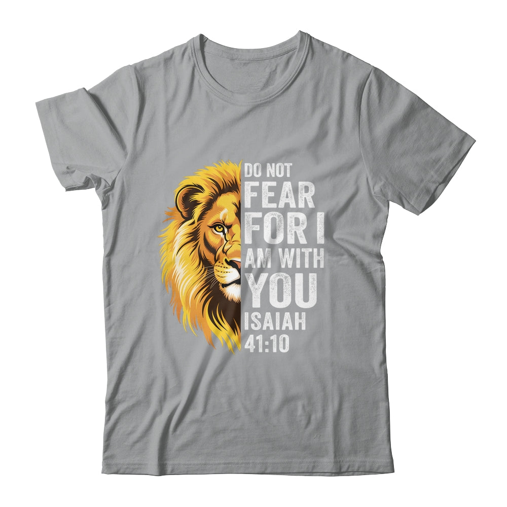 Do Not Fear For I Am With You Christian Bible Verse Lion Shirt & Hoodie | teecentury