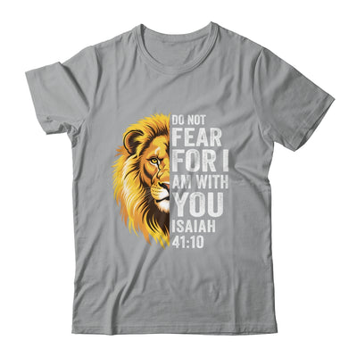 Do Not Fear For I Am With You Christian Bible Verse Lion Shirt & Hoodie | teecentury