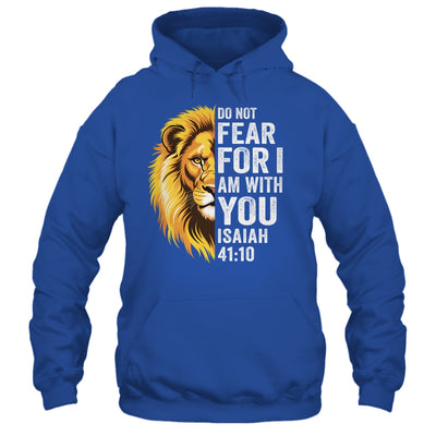 Do Not Fear For I Am With You Christian Bible Verse Lion Shirt & Hoodie | teecentury