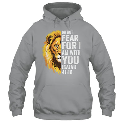 Do Not Fear For I Am With You Christian Bible Verse Lion Shirt & Hoodie | teecentury