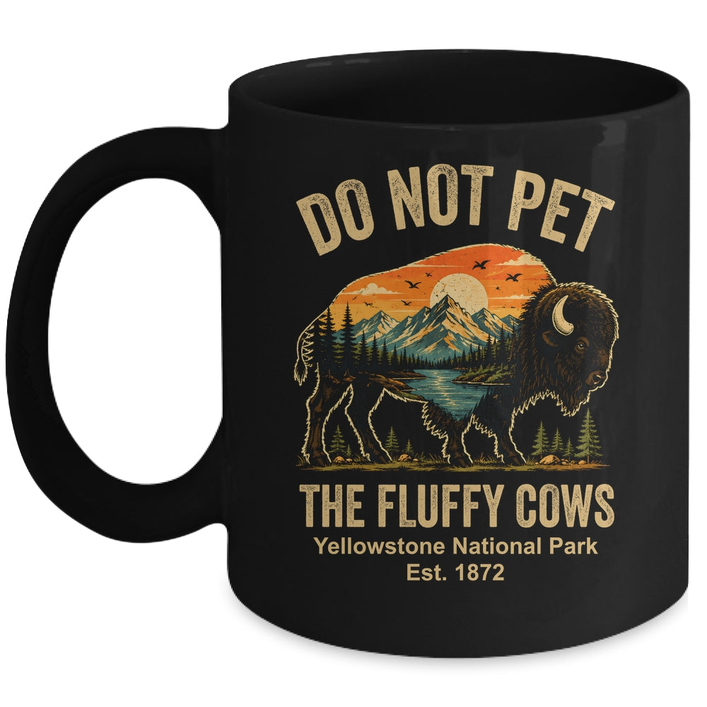 Do Not Pet The Fluffy Cows Yellowstone Bison Lover Vintage Mug | teecentury