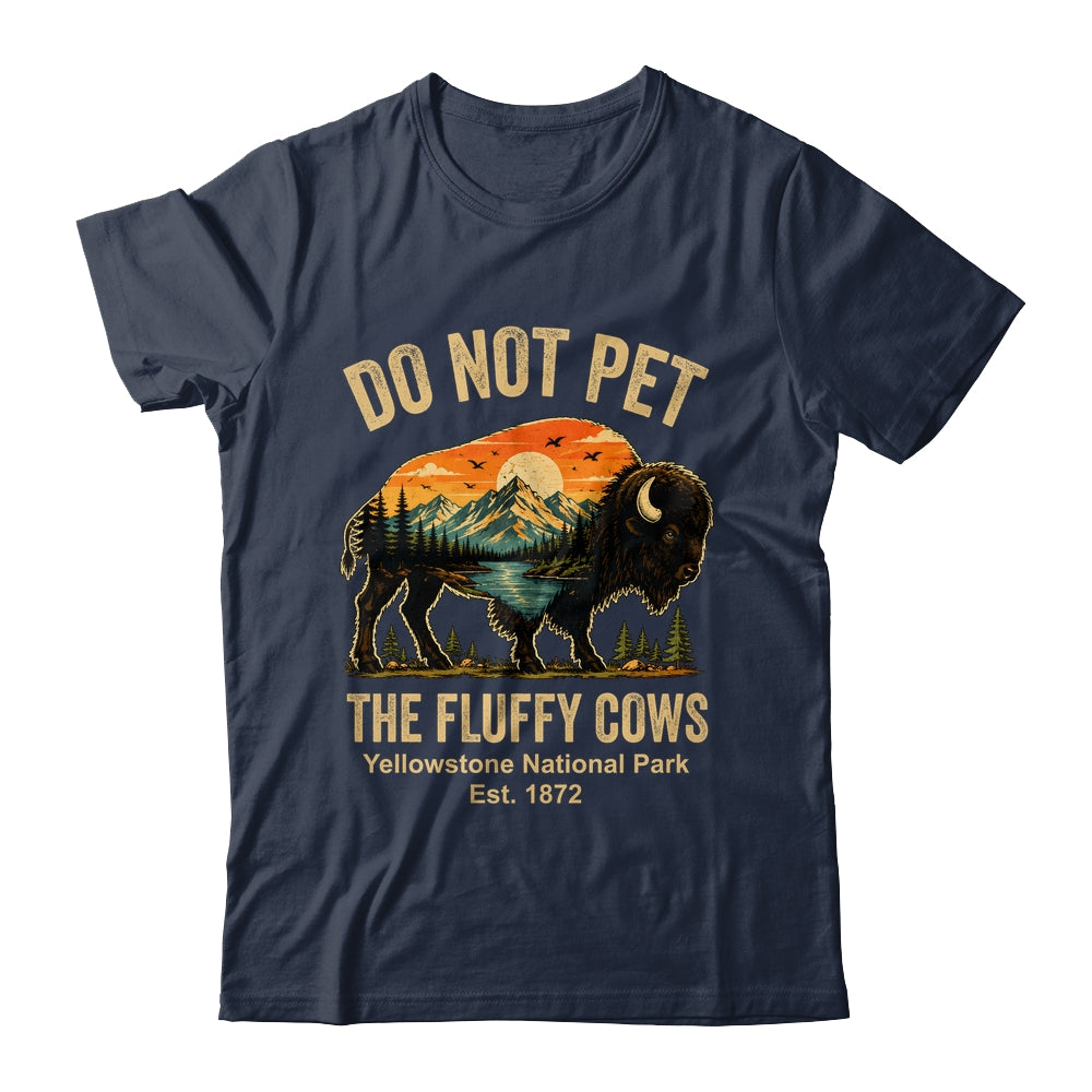 Do Not Pet The Fluffy Cows Yellowstone Bison Lover Vintage Shirt & Tank Top | teecentury