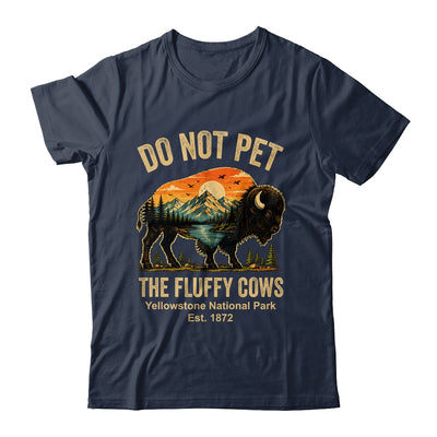 Do Not Pet The Fluffy Cows Yellowstone Bison Lover Vintage Shirt & Tank Top | teecentury