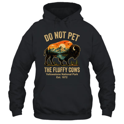 Do Not Pet The Fluffy Cows Yellowstone Bison Lover Vintage Shirt & Tank Top | teecentury