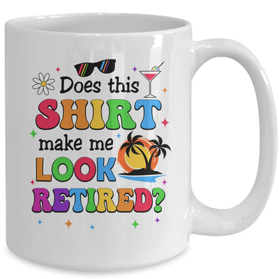 Does This Makes Me Look Retired Funny Retirement Women Mug | teecentury