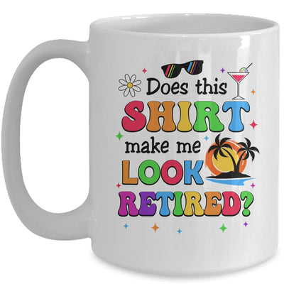 Does This Makes Me Look Retired Funny Retirement Women Mug | teecentury