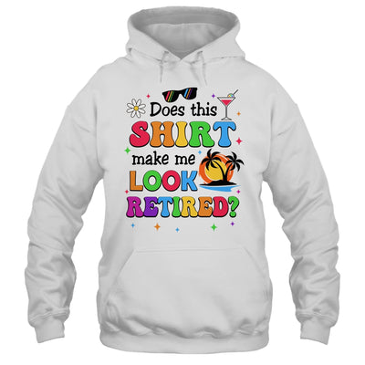 Does This Makes Me Look Retired Funny Retirement Women Shirt & Tank Top | teecentury