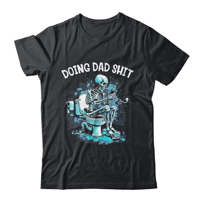 Doing Dad Shit Dad Joke Skeleton Dad Funny Dad Fathers Day Shirt & Hoodie | teecentury