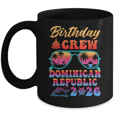 Dominican Republic Birthday Crew Vacation Cruise 2026 Summer Trip Group Mug | teecentury