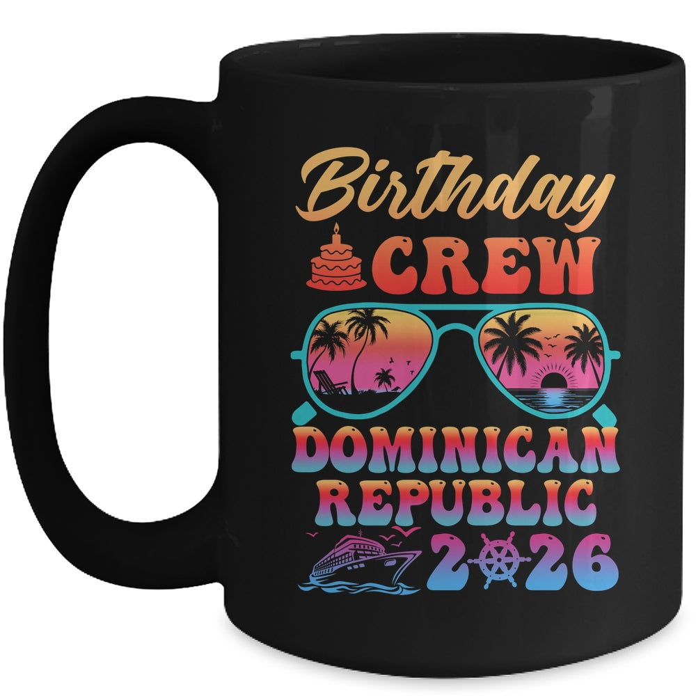 Dominican Republic Birthday Crew Vacation Cruise 2026 Summer Trip Group Mug | teecentury
