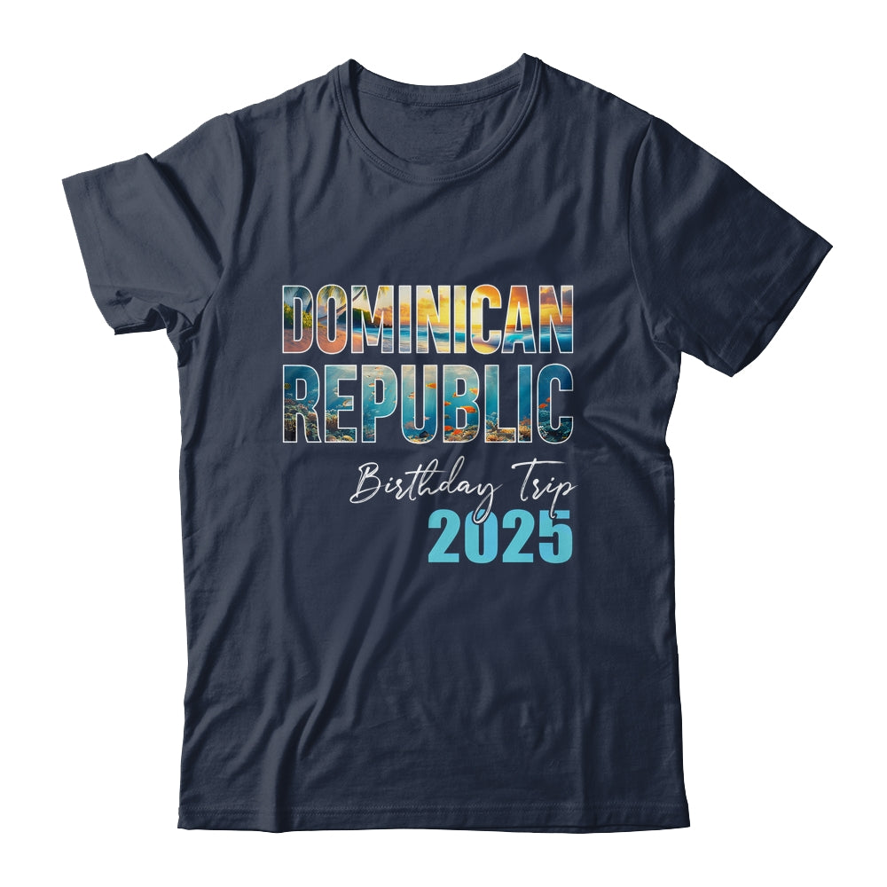 Dominican Republic Birthday Trip 2025 Vacation Party Crew Cruise Shirt & Tank Top | teecentury