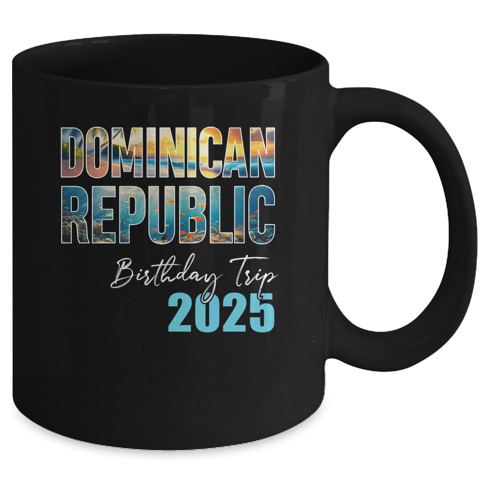 Dominican Republic Birthday Trip 2025 Vacation Party Crew Cruise Mug | teecentury