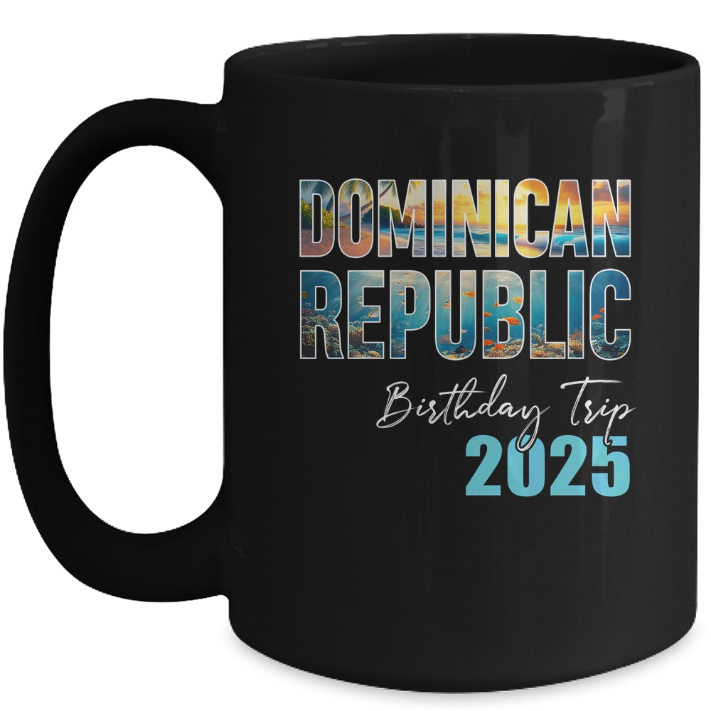 Dominican Republic Birthday Trip 2025 Vacation Party Crew Cruise Mug | teecentury