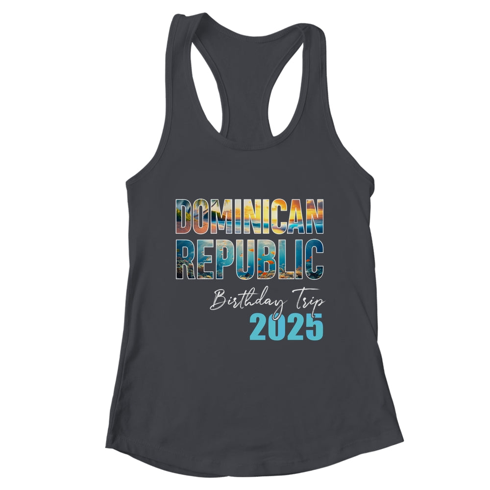 Dominican Republic Birthday Trip 2025 Vacation Party Crew Cruise Shirt & Tank Top | teecentury