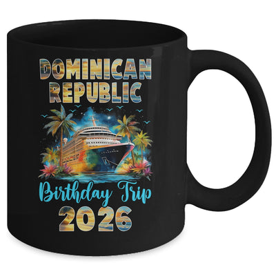 Dominican Republic Birthday Trip 2026 Birthday Cruise Party Vacation Mug | teecentury