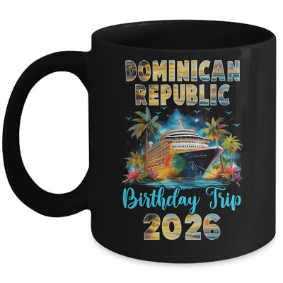 Dominican Republic Birthday Trip 2026 Family Birthday Cruise Vacation Mug | teecentury