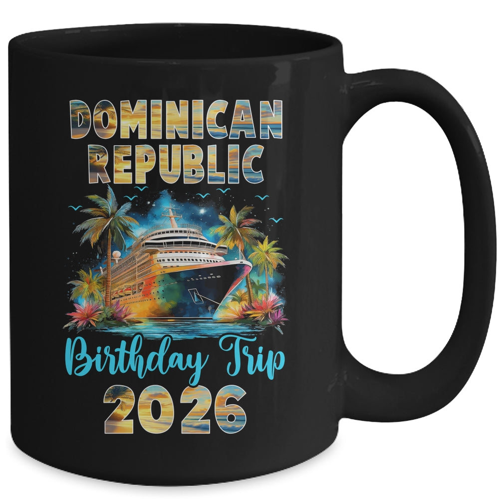 Dominican Republic Birthday Trip 2026 Family Birthday Cruise Vacation Mug | teecentury