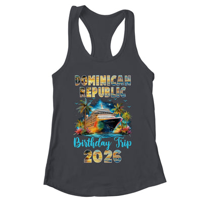Dominican Republic Birthday Trip 2026 Family Birthday Cruise Vacation Shirt & Tank Top | teecentury