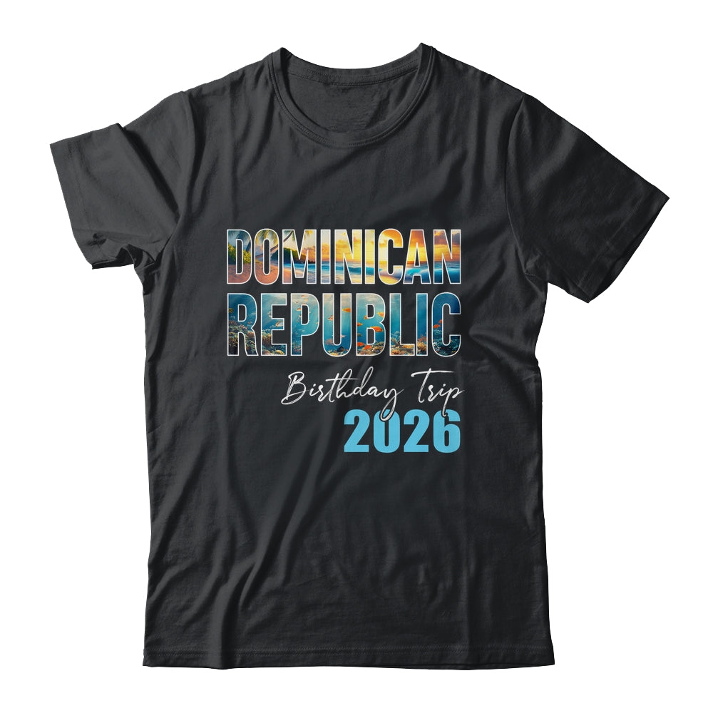 Dominican Republic Birthday Trip 2026 Vacation Party Crew Cruise Shirt & Tank Top | teecentury