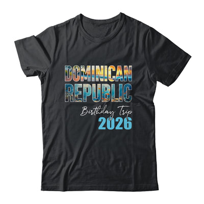 Dominican Republic Birthday Trip 2026 Vacation Party Crew Cruise Shirt & Tank Top | teecentury