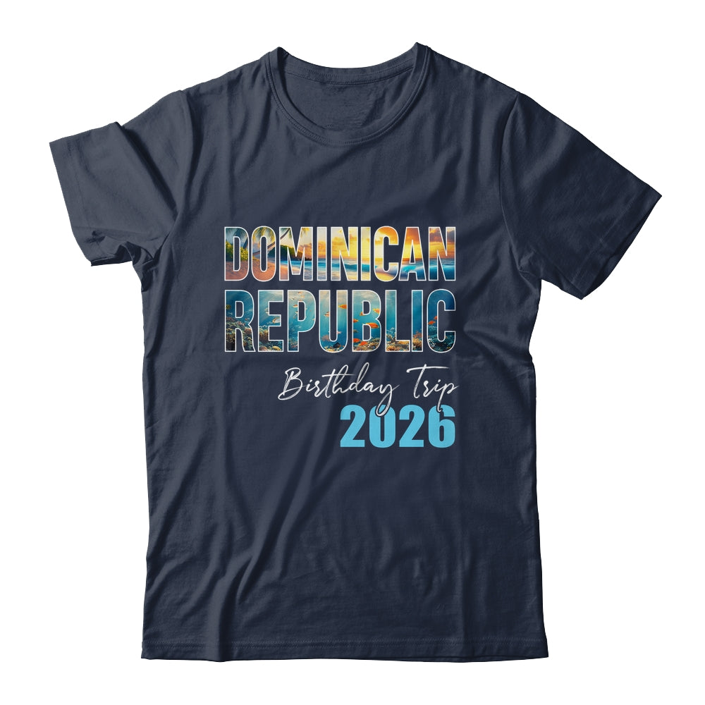 Dominican Republic Birthday Trip 2026 Vacation Party Crew Cruise Shirt & Tank Top | teecentury