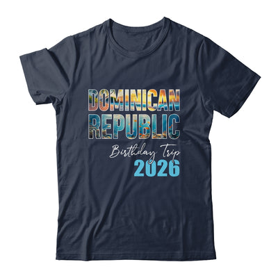 Dominican Republic Birthday Trip 2026 Vacation Party Crew Cruise Shirt & Tank Top | teecentury