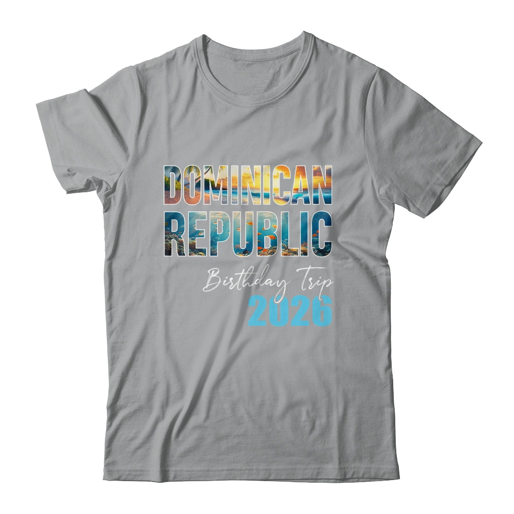 Dominican Republic Birthday Trip 2026 Vacation Party Crew Cruise Shirt & Tank Top | teecentury