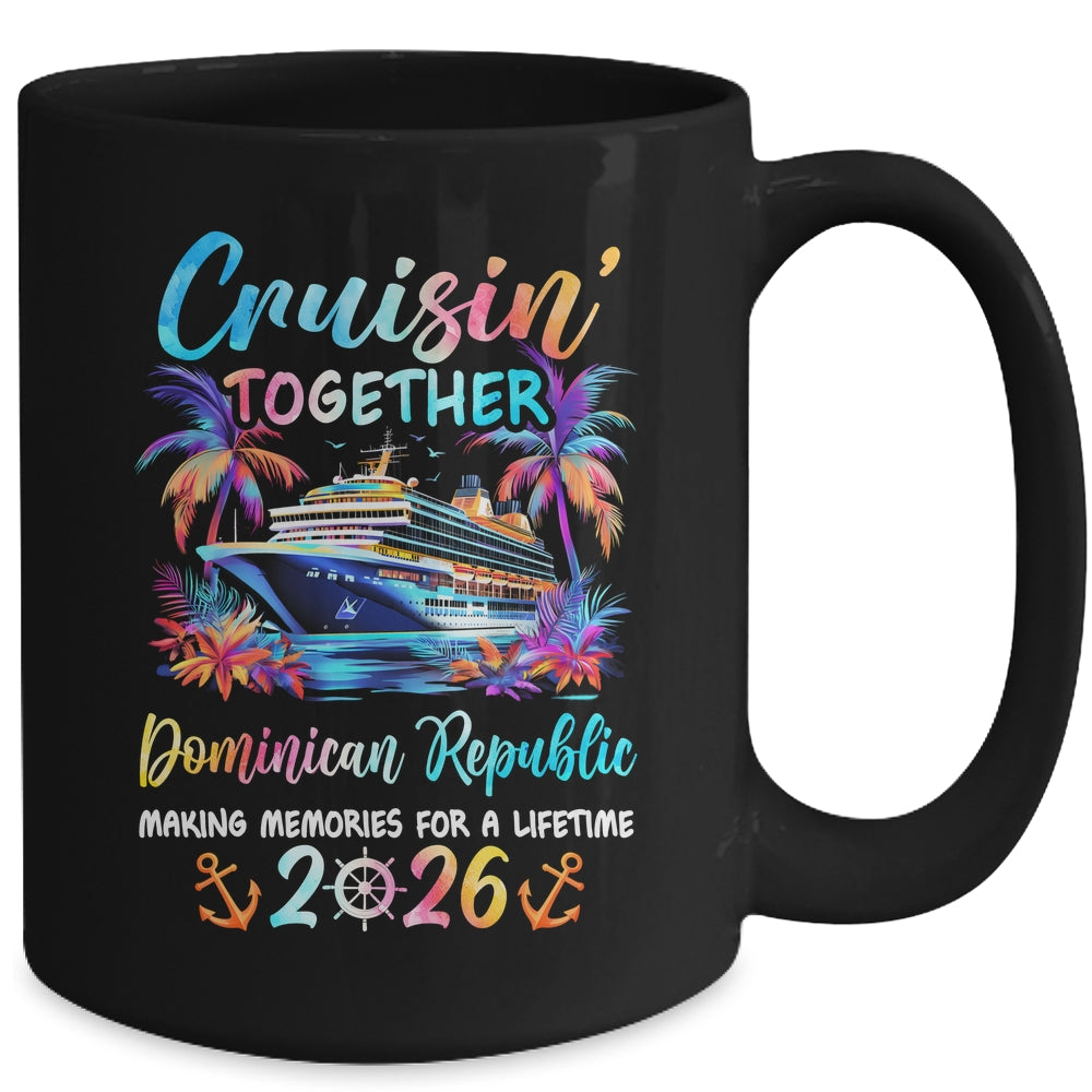 Dominican Republic Cruise 2026 Family Cruisin' Vacation Together Mug | teecentury