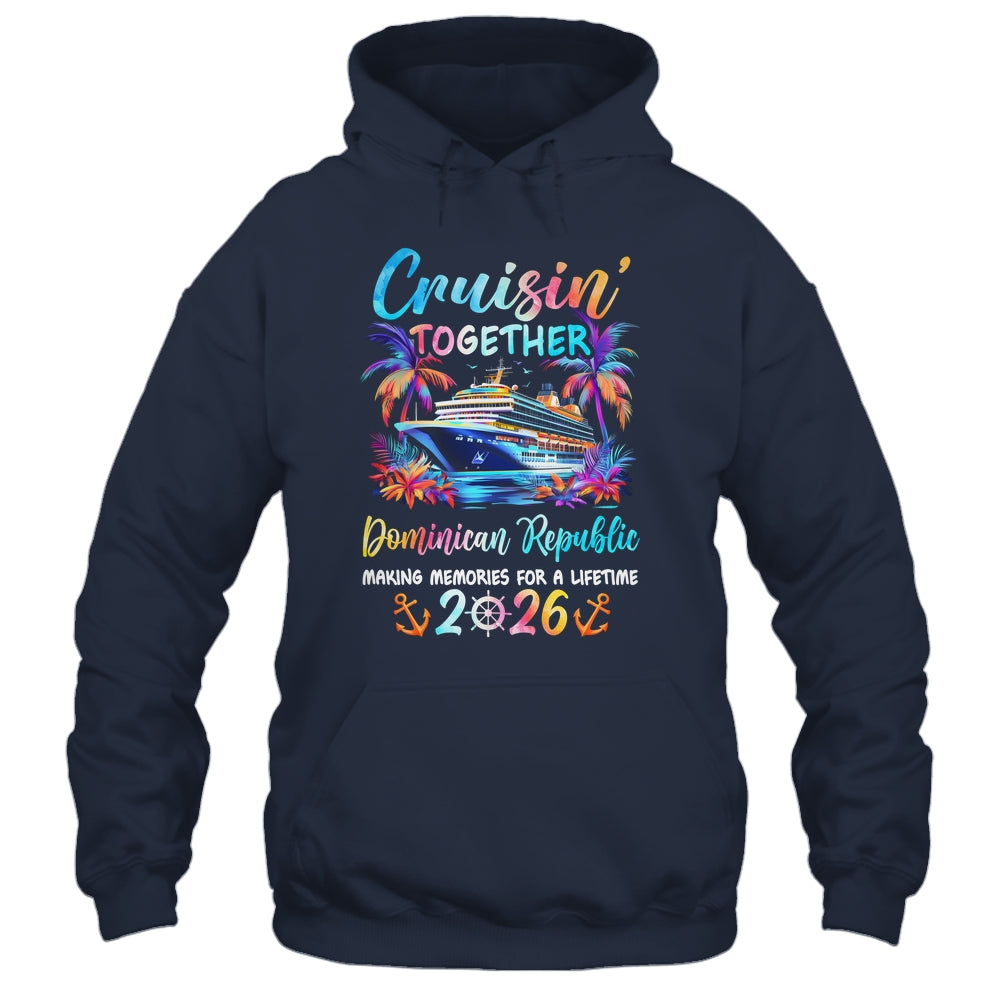 Dominican Republic Cruise 2026 Family Cruisin' Vacation Together Shirt & Tank Top | teecentury