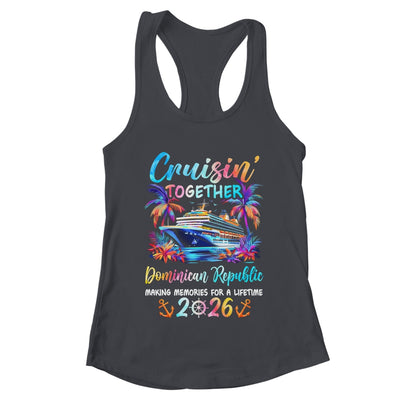 Dominican Republic Cruise 2026 Family Cruisin' Vacation Together Shirt & Tank Top | teecentury