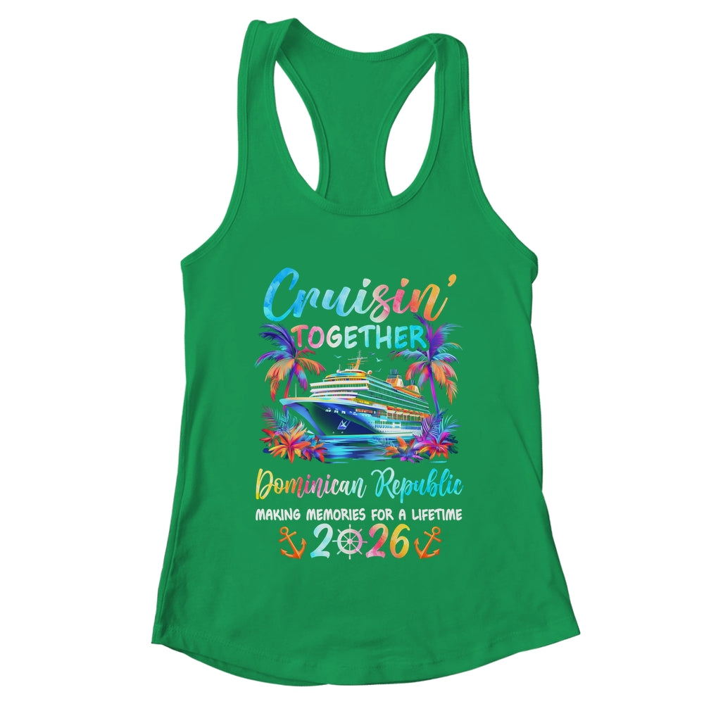 Dominican Republic Cruise 2026 Family Cruisin' Vacation Together Shirt & Tank Top | teecentury