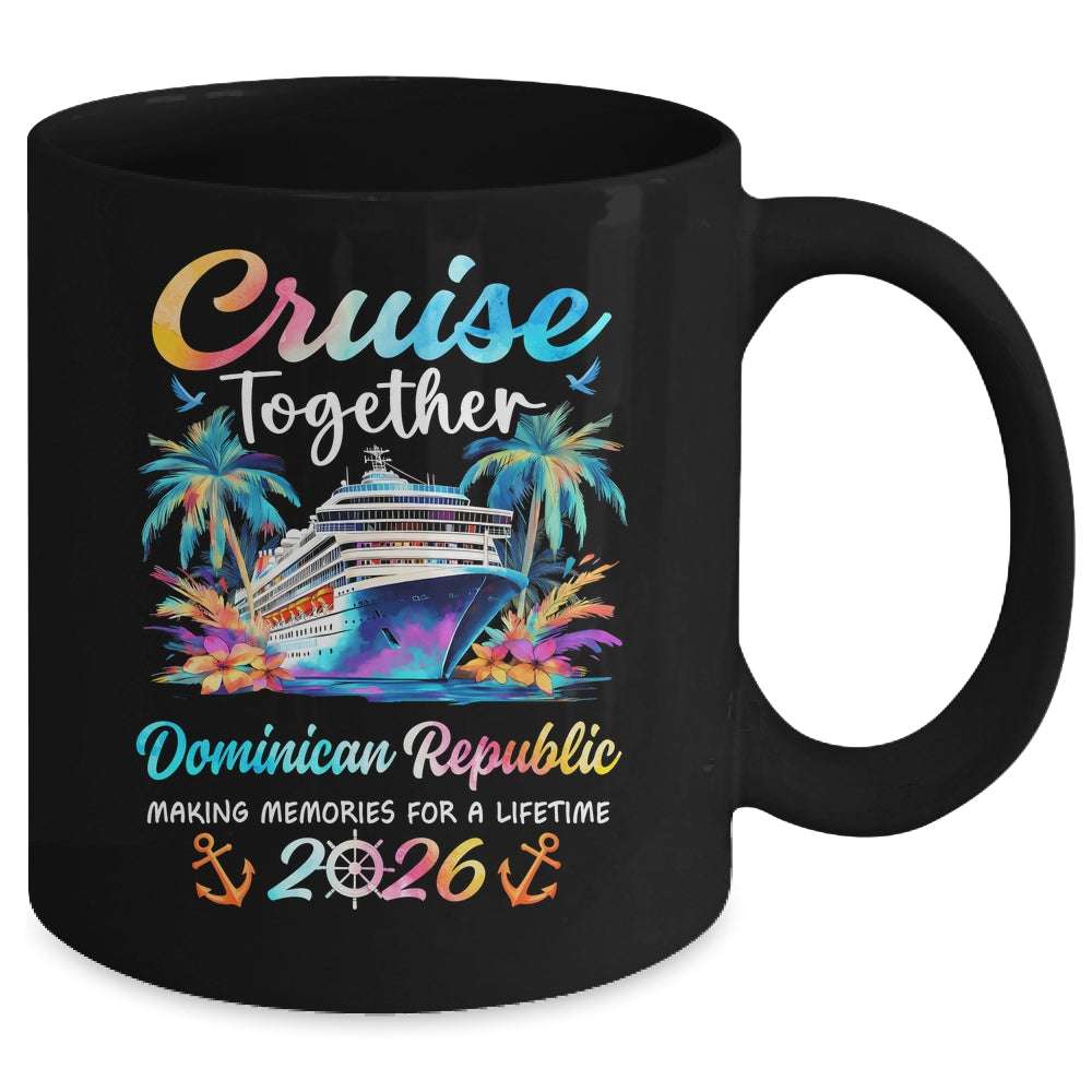 Dominican Republic Cruise 2026 Family Vacation Cruisin’ Together Mug | teecentury