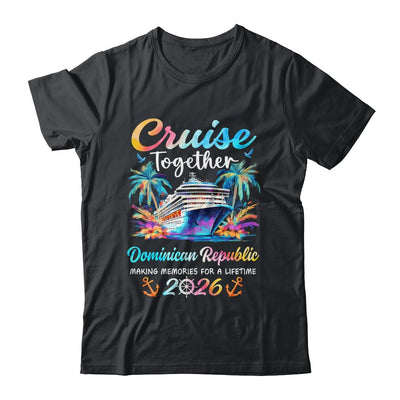 Dominican Republic Cruise 2026 Family Vacation Cruisin’ Together Shirt & Tank Top | teecentury