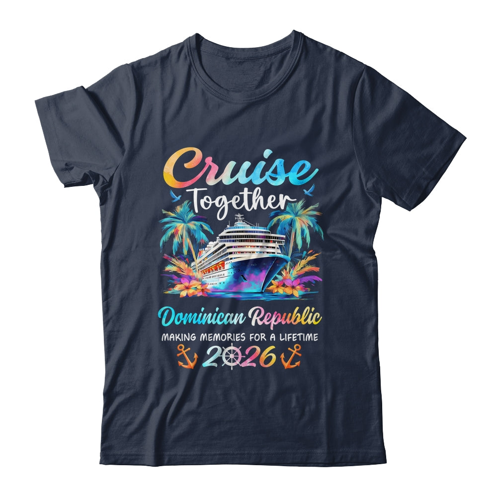 Dominican Republic Cruise 2026 Family Vacation Cruisin’ Together Shirt & Tank Top | teecentury