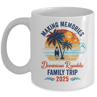 Dominican Republic Family Vacation 2025 Making Memories Together Trip Mug | teecentury