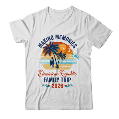 Dominican Republic Family Vacation 2026 Making Memories Trip Shirt & Tank Top | teecentury