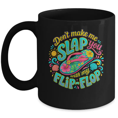 Don'T Make Me Slap You With My Flip Flop Funny Summer Women Mug | teecentury