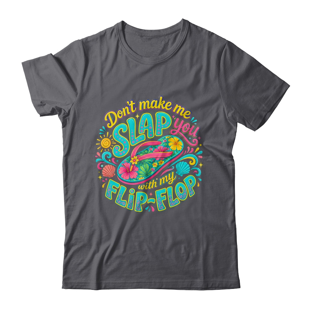 Don'T Make Me Slap You With My Flip Flop Funny Summer Women Shirt & Tank Top | teecentury