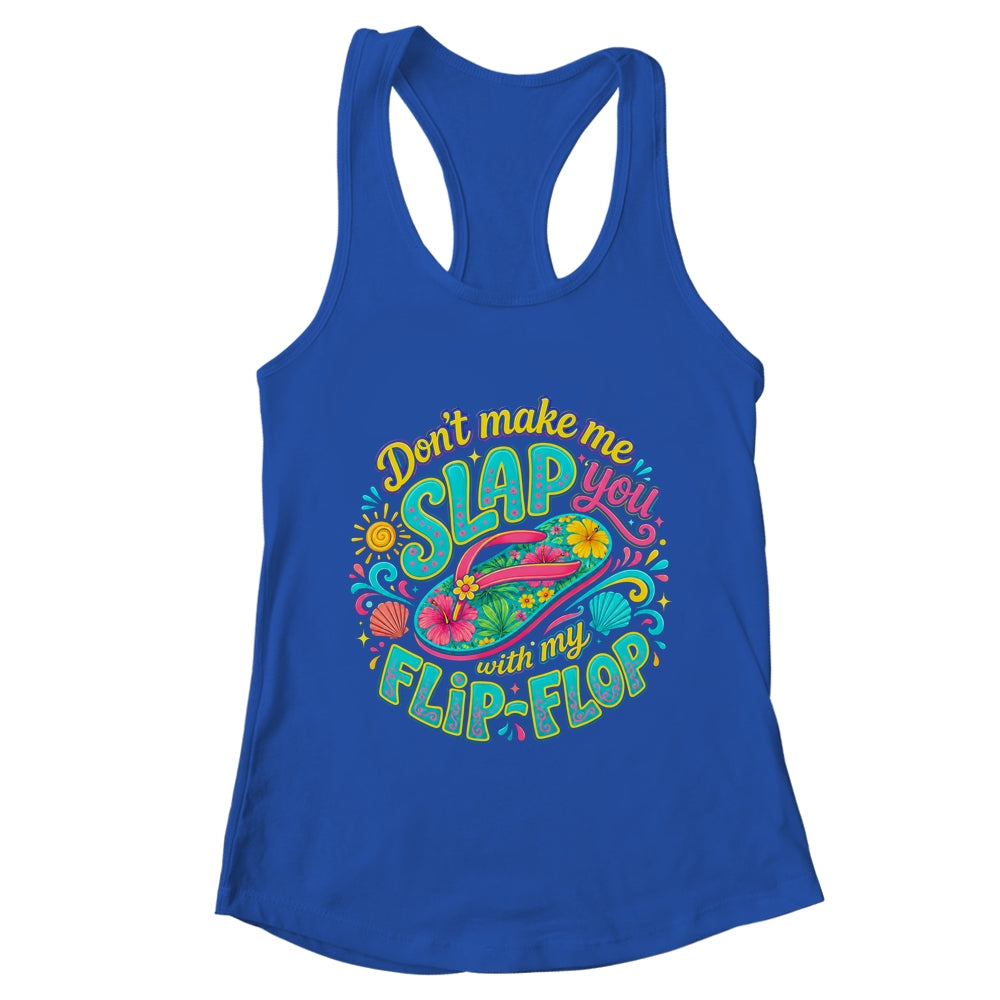 Don'T Make Me Slap You With My Flip Flop Funny Summer Women Shirt & Tank Top | teecentury