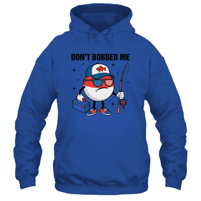 Don't Bobber Me America Patriotic Fishing Lover Boys Fishing Shirt & Hoodie | teecentury
