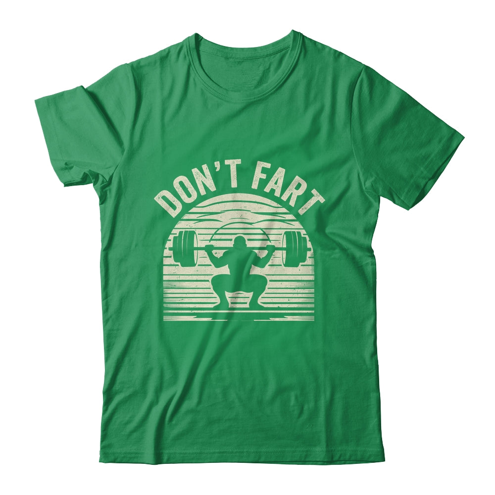 Don't Fart Fitness Gym Workout Weights Lifting Squat Humor Shirt & Hoodie | teecentury
