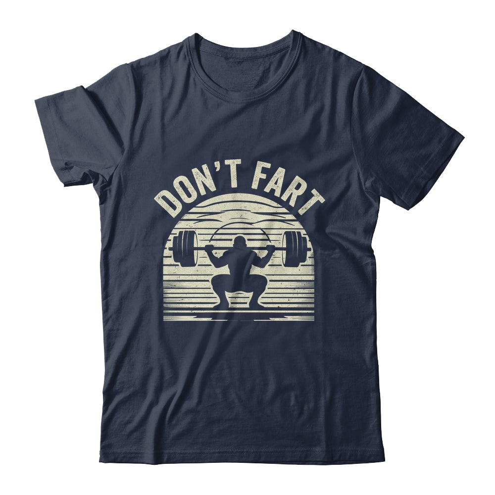 Don't Fart Fitness Gym Workout Weights Lifting Squat Humor Shirt & Hoodie | teecentury