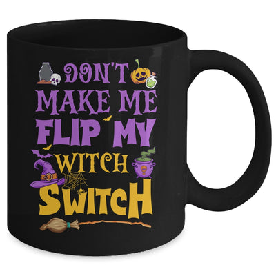 Don't Make Me Flip My Witch Switch Funny Halloween Women Mug | teecentury