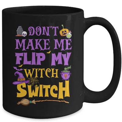 Don't Make Me Flip My Witch Switch Funny Halloween Women Mug | teecentury