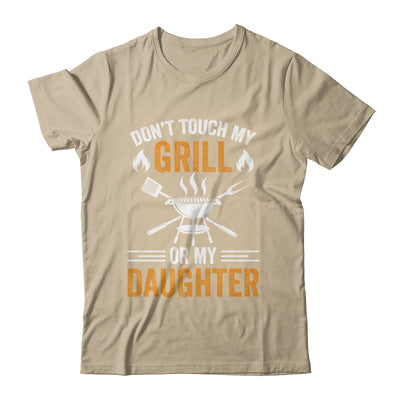 Don't Touch My Grill Or My Daughter BBQ Funny Grilling Dad Shirt & Hoodie | teecentury