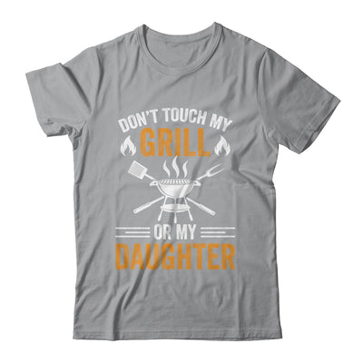 Don't Touch My Grill Or My Daughter BBQ Funny Grilling Dad Shirt & Hoodie | teecentury