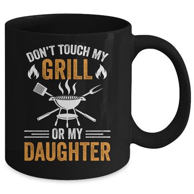 Don't Touch My Grill Or My Daughter BBQ Funny Grilling Dad Mug | teecentury