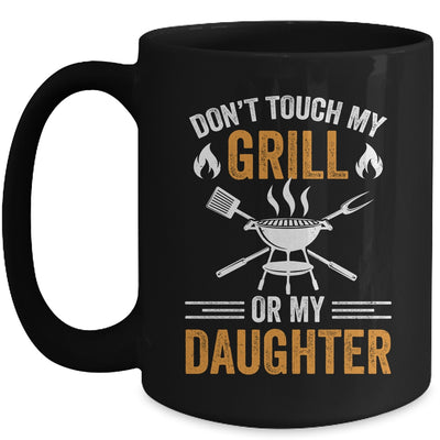 Don't Touch My Grill Or My Daughter BBQ Funny Grilling Dad Mug | teecentury