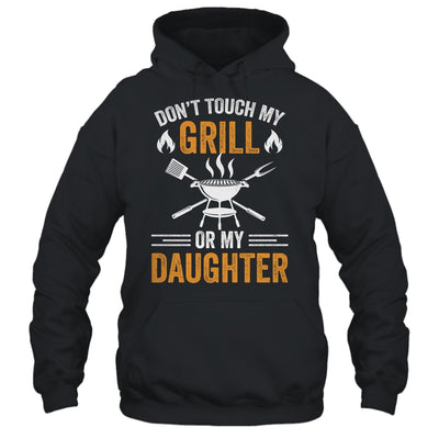 Don't Touch My Grill Or My Daughter BBQ Funny Grilling Dad Shirt & Hoodie | teecentury