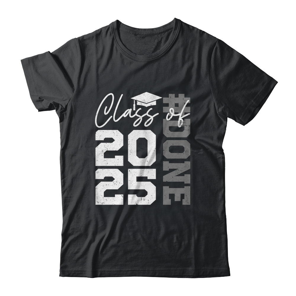 Done Class Of 2025 Graduate Funny 2025 Graduation Seniors Shirt & Hoodie | teecentury